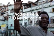 Addio a Pele', O Rey del calcio