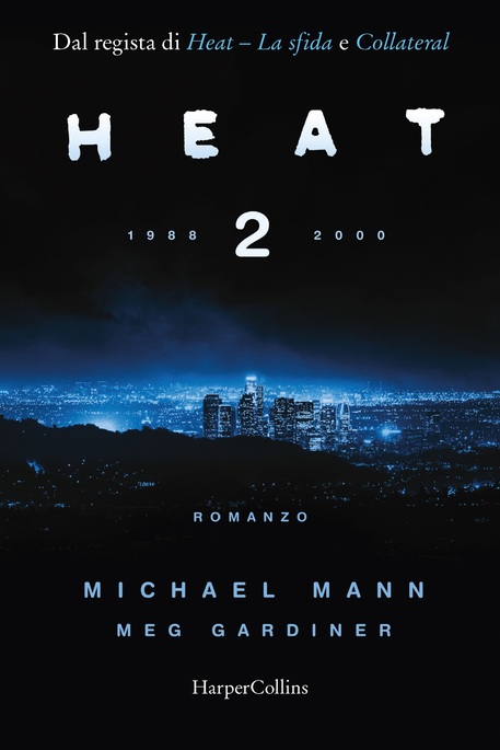 'Heat 2', il primo romanzo di Michael Mann © ANSA