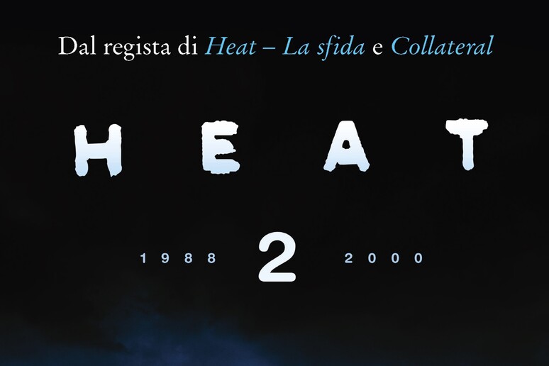 'Heat 2 ', il primo romanzo di Michael Mann - RIPRODUZIONE RISERVATA